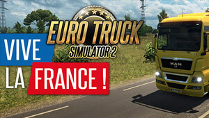 Euro Truck Simulator 2 - Vive la France !