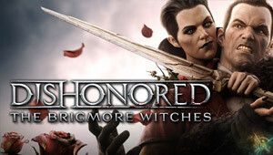 Dishonored: The Brigmore Witches DLC