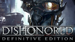 Dishonored - Definitive Edition