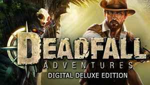 Deadfall Adventures - Deluxe Edition