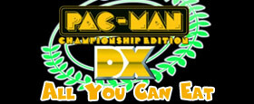 PAC-MAN Championship Edition DX All You Can Eat Edition