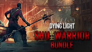 Dying Light - Shu Warrior Bundle