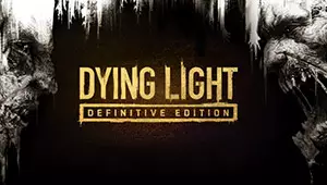 Dying Light - Definitive Edition