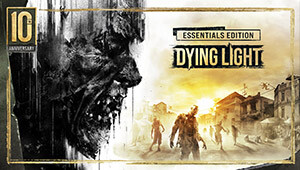 Dying Light Essentials Edition