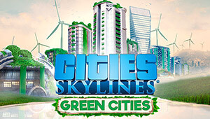 Cities: Skylines - Green Cities