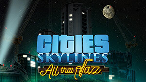 Cities: Skylines - All That Jazz