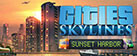 Cities: Skylines - Sunset Harbor