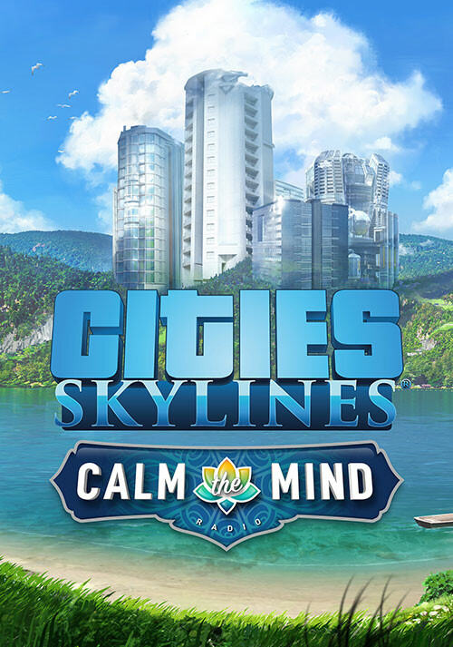 Cities: Skylines - Calm The Mind Radio - Cover / Packshot