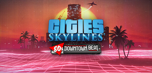 Cities: Skylines - 80's Downtown Beat - Cover / Packshot