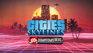 Cities: Skylines - 80's Downtown Beat