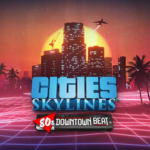 Cities: Skylines - 80's Downtown Beat