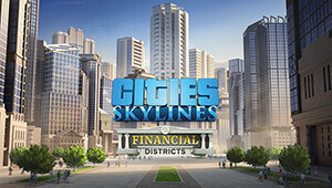 Cities: Skylines - Financial Districts