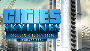 Cities: Skylines - Deluxe Edition Upgrade Pack