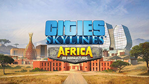 Cities: Skylines - Content Creator Pack: Africa in Miniature