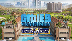 Cities: Skylines - Hotels & Retreats