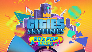 Cities: Skylines - 90's Pop Radio