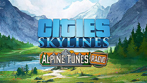 Cities: Skylines - Alpine Tunes Radio