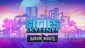 Cities: Skylines - Harumi Nights FM