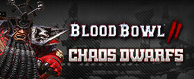 Blood Bowl 2 - Chaos Dwarfs DLC