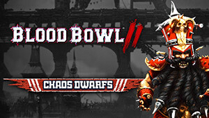 Blood Bowl 2 - Chaos Dwarfs DLC
