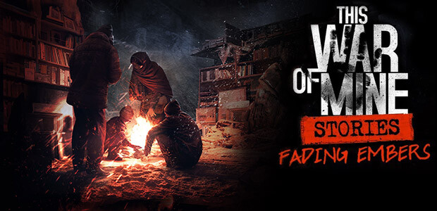 This War of Mine: Stories - Fading Embers (ep. 3) (GOG)