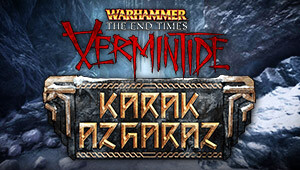 Warhammer: End Times - Vermintide Karak Azgaraz