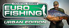 Euro Fishing: Urban Edition 