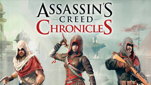 Assassin's Creed Chronicles - Trilogy