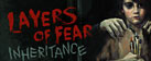 Layers of Fear: Inheritance DLC