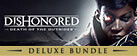 Dishonored: Deluxe Bundle