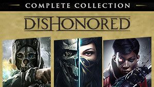 Dishonored: Complete Collection