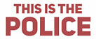 This Is the Police