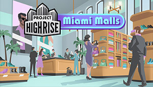 Project Highrise: Miami Malls