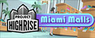 Project Highrise: Miami Malls