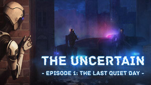 The Uncertain: Last Quiet Day