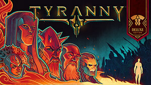 Tyranny - Deluxe Edition