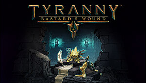 Tyranny - Bastard's Wound