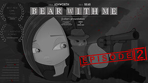 Bear With Me - Episode Two