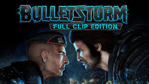 Bulletstorm: Full Clip Edition