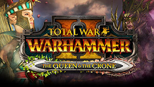 Total War: WARHAMMER II - The Queen & The Crone