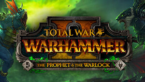 Total War: WARHAMMER II - The Prophet & The Warlock