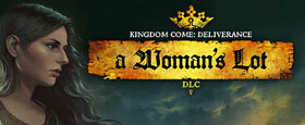 Kingdom Come: Deliverance -  A Woman's Lot