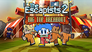 The Escapists 2 - Big Top Breakout