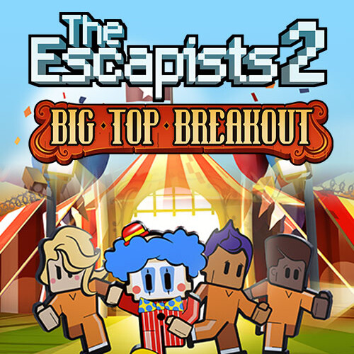 The Escapists 2 - Big Top Breakout