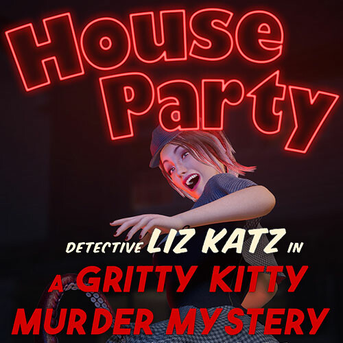House Party - Detective Liz Katz in a Gritty Kitty Murder Mystery Expansion Pack