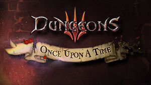 Dungeons 3: Once upon a time DLC