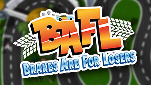 BAFL - Brakes Are For Losers