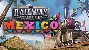 Railway Empire: Mexico