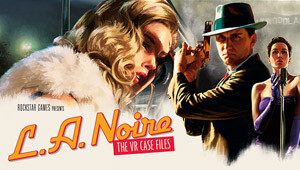 L.A. Noire : The VR Case Files