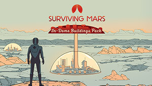 Surviving Mars: In-Dome Buildings Pack